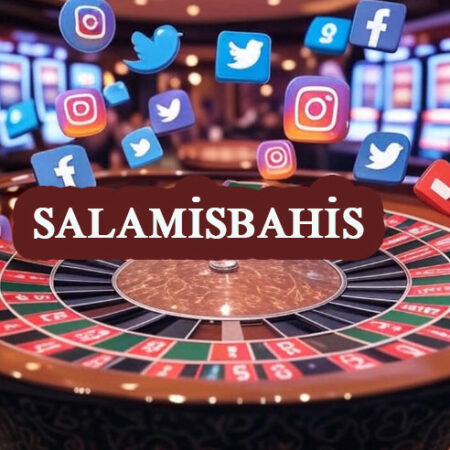 Salamisbahis Sosyal Medya